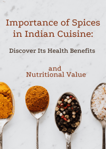 Importance of Spices in Indian Cuisine: Discover Its Health Benefits and Nutritional Value